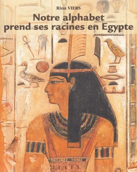 Photo couverture livre Notre alphabet prend ses racines en Égypte
