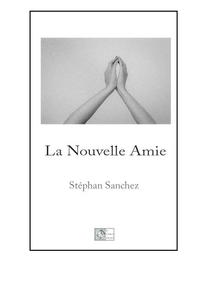 Couverture du livre La Nouvelle Amie de Stéphan Sanchez aux éditions du Poisson volant.